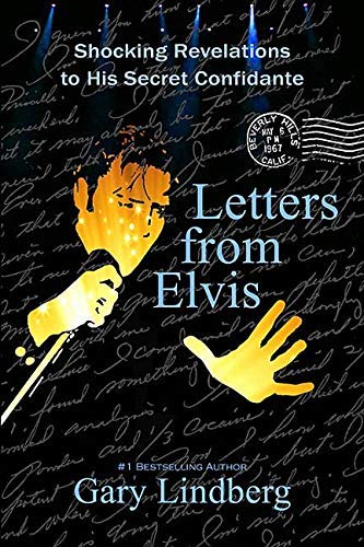 Gary Lindberg/Letters from Elvis@ Shocking Revelations to a Secret Confidante