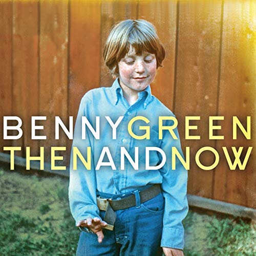 Benny Green/Then And Now@.