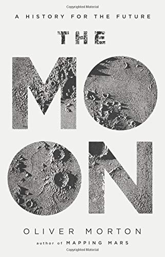Oliver Morton/The Moon@ A History for the Future