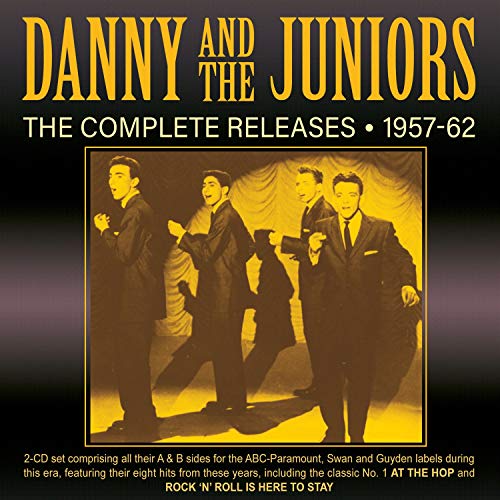 Danny & Juniors/Complete Releases 1957-62