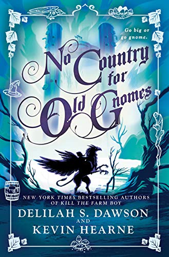 Delilah S. Dawson and Kevin Hearne/No Country for Old Gnomes@The Tales of Pell #2