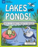 Johannah Haney Lakes And Ponds! With 25 Science Projects For Kids 
