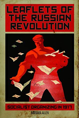 Barbara Allen/Leaflets of the Russian Revolution@Socialist Organizing in 1917