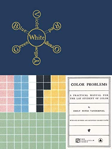 Emily Noyes Vanderpoel Color Problems A Practical Manual For The Lay Student Of Color 