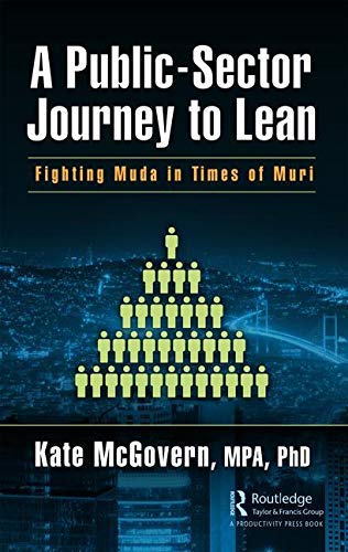 Kate Mcgovern A Public Sector Journey To Lean Fighting Muda In Times Of Muri 