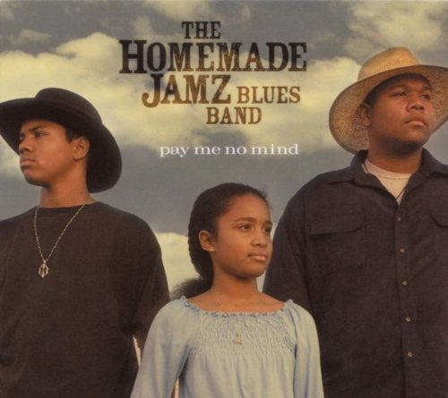 Homemade Jamz Blues Band/Pay Me No Mind
