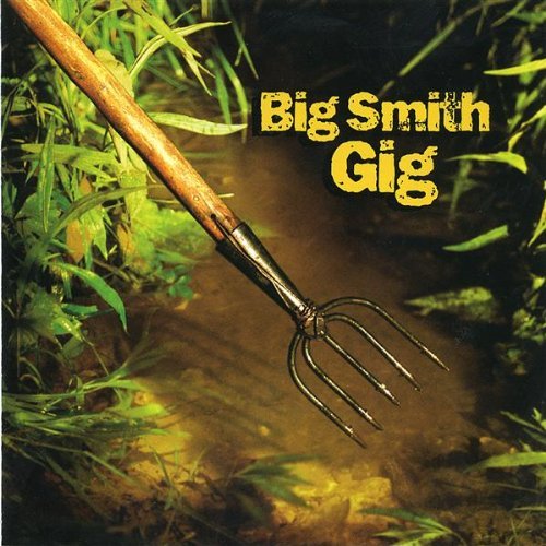 Big Smith/Gig