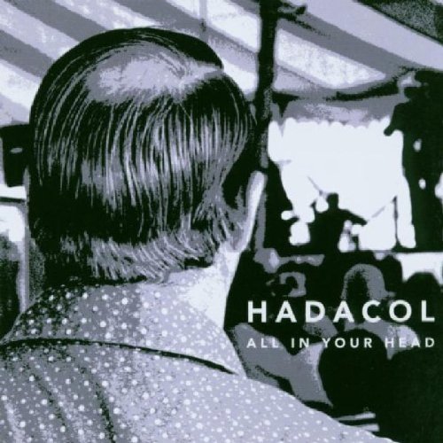 Hadacol All In Your Head 