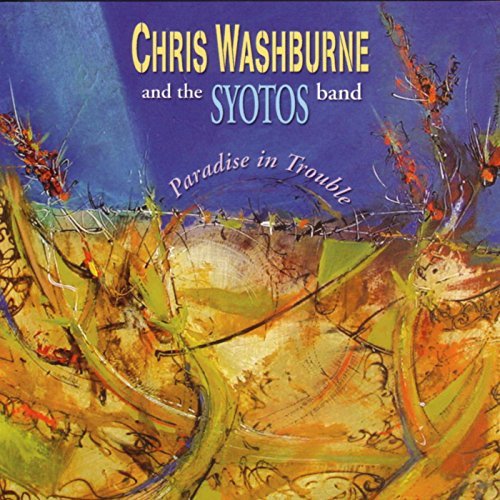 Chris & Syotos Band Washburne/Paradise In Trouble