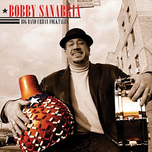 Bobby Sanabria/Big Band Urban Folktales