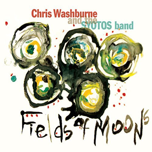 Chris Syotos Band Washburne Fields Of Moons 