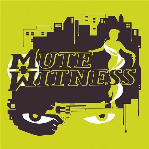 Mute Witness/Mute Witness