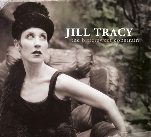 Jill Tracy/Bittersweet Constrain