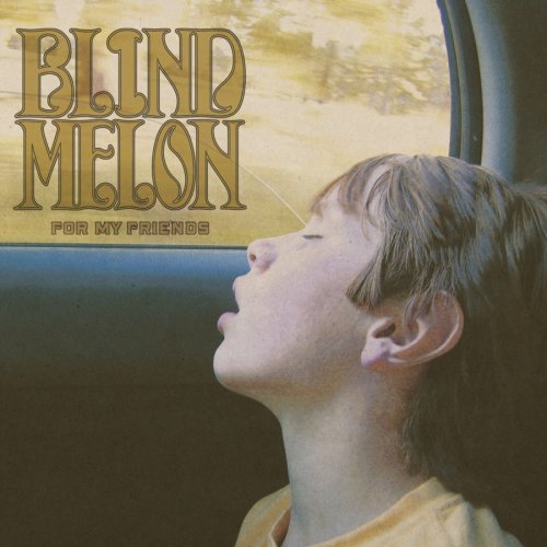 Blind Melon/For My Friends