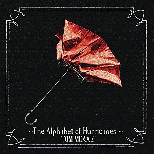 Tom McRae/Alphabet Of Hurricanes