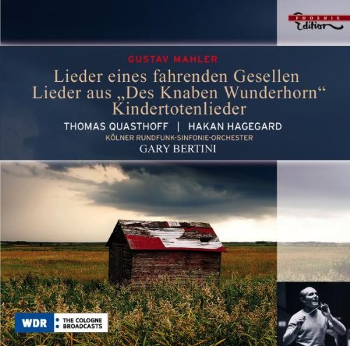 G. Mahler/Lieder Eines Fahrenden Geselle@Quasthoff/Hagegard/Bertini/Kol