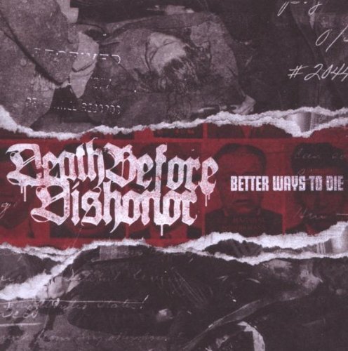 Death Before Dishonor/Better Ways To Die
