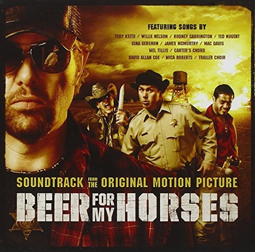Beer For My Horses Soundtrack 
