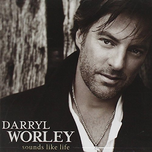 Darryl Worley/Sounds Like Life