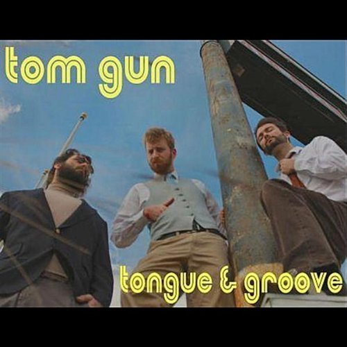 Tom Gun/Tongue & Groove