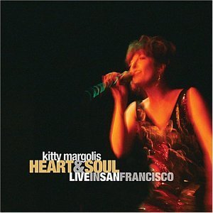 Kitty Margolis/Heart & Soul: Live In San Fran