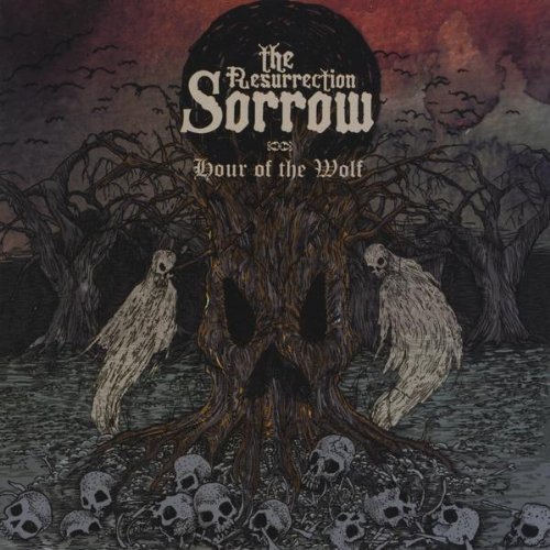 Resurrection Sorrow/Hour Of The Wolf