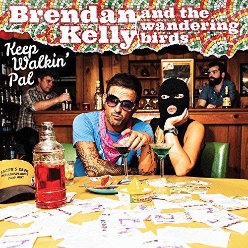 Brendan Kelly & The Wandering Birds/Keep Walkin' Pal