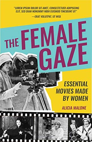 Alicia Malone/The Female Gaze@Essential Movies Made by Women