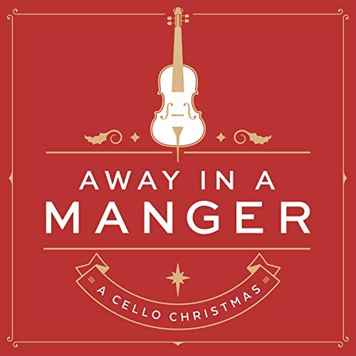 Nicole Pinnell/Away In A Manger: A Cello Chri@Amped Non Exclusive