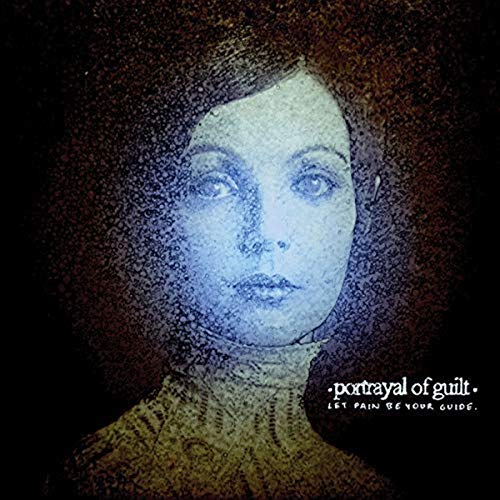 Portrayal Of Guilt/Let Pain Be Your Guide