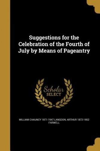 William Chauncy 1871-1947 Langdon/Suggestions for the Celebration of the Fourth of J