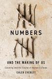 Caleb Everett Numbers And The Making Of Us Counting And The Course Of Human Cultures 