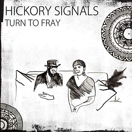 Hickory Signals/Turn To Fray
