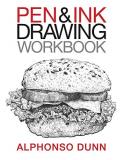 Alphonso A. Dunn Pen And Ink Drawing Workbook 