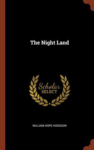 William Hope Hodgson/The Night Land