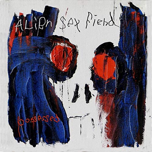 Alien Sex Fiend/Possessed