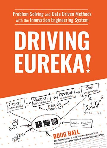Doug Hall/Driving Eureka!@ Problem-Solving with Data-Driven Methods & the In