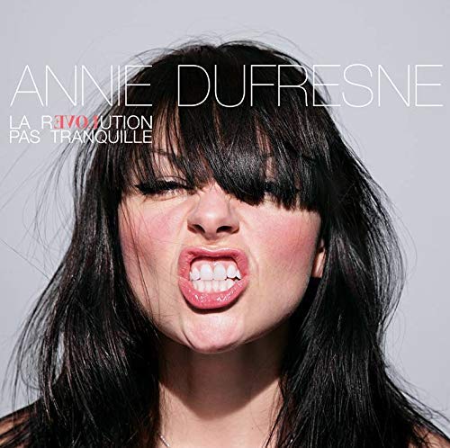Annie Dufresne/La Revolution Pas Tranquille