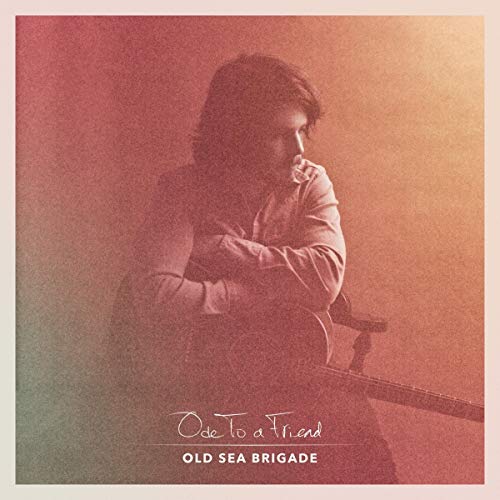 Old Sea Brigade/Ode To A Friend
