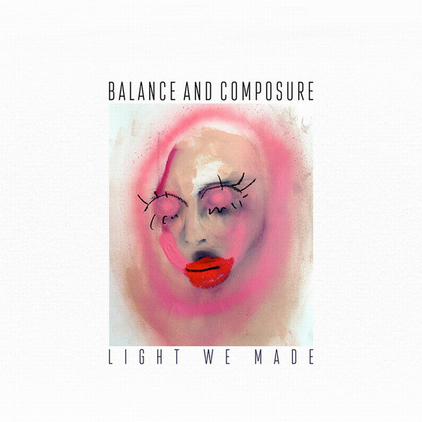 Balance & Composure/Light We Made