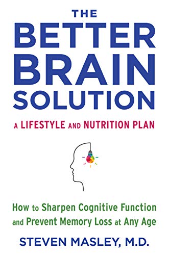 Steven Masley/The Better Brain Solution@ How to Sharpen Cognitive Function and Prevent Mem