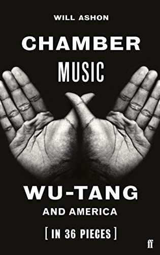 Will Ashon/Chamber Music@ Wu-Tang and America (in 36 Pieces)