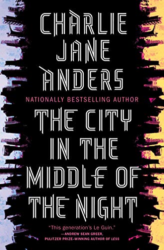 Charlie Jane Anders/The City in the Middle of the Night