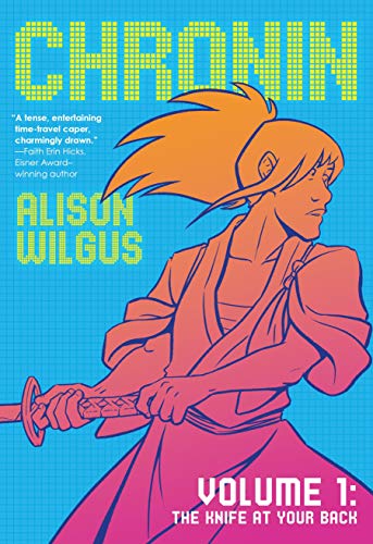 Alison Wilgus Chronin Volume 1 The Knife At Your Back 