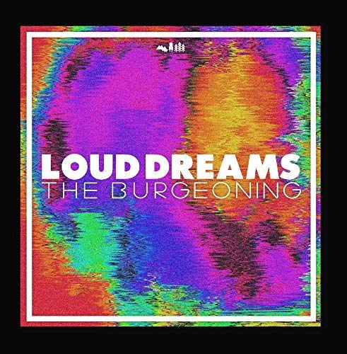 The Burgeoning/The Loud Dreams