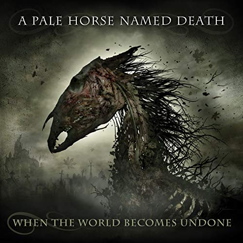A Pale Horse Named Death When The World Becomes Undone 