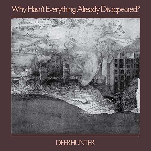 Album Art for Why Hasn't Everything Already Disappeared? by Deerhunter