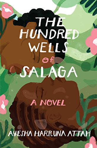 Ayesha Harruna Attah/The Hundred Wells of Salaga