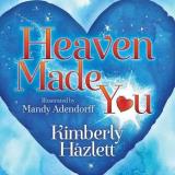 Kimberly Hazlett Heaven Made You 