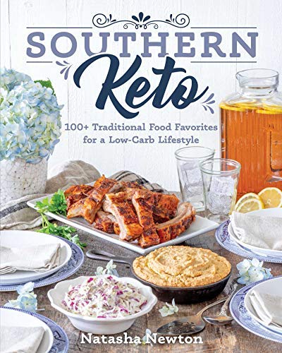 Natasha Newton Southern Keto 100+ Traditional Food Favorites For A Low Carb Li 